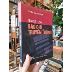 Thuật Ngữ Báo Chí - Truyền Thông - Phạm Thành Hưng 358329