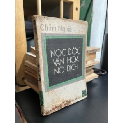 Nọc độc văn hoá nô dịch - Chính Nghĩa