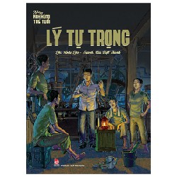 Những Anh Hùng Trẻ Tuổi - Lý Tự Trọng - Bùi Việt Thanh, Hoài Lộc 148310