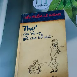 Thư của bà vợ gửi cho bồ nhí - Lê Hoàng