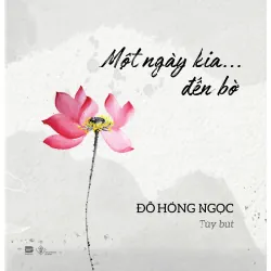 [Sách Cũ SCGR] Một Ngày Kia … Đến Bờ Đỗ Hồng Ngọc - PhanBooks KỸ NĂNG