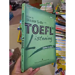 How to master skills for the TOEFL listening intermediate - mới 80% ố - SÁCH ĐỒNG GIÁ 29K - HCM0111 Blogmeo 281125