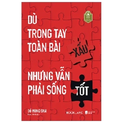 Dù Trong Tay Toàn Bài Xấu Nhưng Vẫn Phải Sống Tốt - Đồ Mộng San 281967