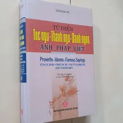 TỤC NGỮ  THÀNH NGỮ ANH PHÁP VIỆT 