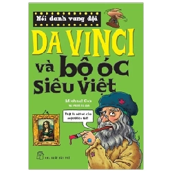 Nổi Danh Vang Dội - Da Vinci Và Bộ Óc Siêu Việt - Michael Cox (Mới 100%) Kiến thức bách khoa, NXB Trẻ - SÁCH ĐẠI HỌC