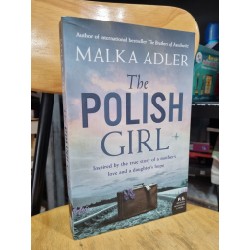 THE POLISH GIRL : INSPIRED BY THE TRUE STORY OF A MOTHER'S LOVE AND A DAUGHTER'S HOPE (MALKA ADLER)