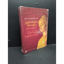 Góp phần tìm hiểu Phật giáo Nam Bộ mới 100% HCM1410 PGS.TS. Trần Hồng Liên TÂM LINH - TÔN GIÁO - THIỀN