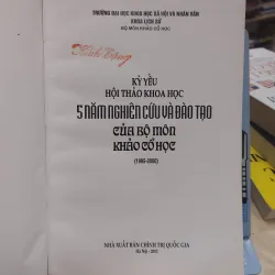 Sách - Kỷ yếu hội thảo khoa học 5 năm nghiên cứu và đào tạo của bộ môn Khảo cổ học (A1) 564240