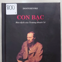 CON BẠC.
Tác giả: Dostoievski.
Dịch giả: Trương Đình Cử