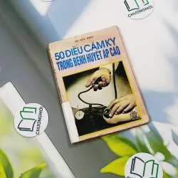 [XƯA] 50 Điều Cấm Kỵ Trong Bệnh Huyết Áo Cao (1991) - Du Đức Hiền 776036