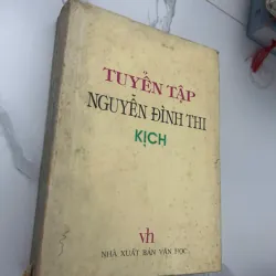 TUYỂN TẬP NGUYỄN ĐÌNH THI - KỊCH - Nguyễn Đình Thi - Kịch