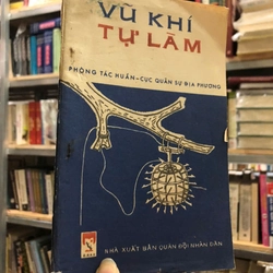 VŨ KHÍ TỰ LÀM - Phòng Tác Huấn Cục Quân Sự Địa Phương