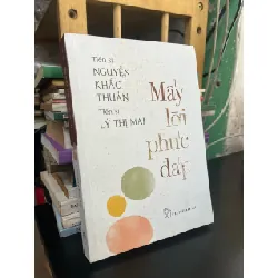 Mấy lời phúc đáp - Tiến sĩ Nguyễn Khắc Thuần, Lý Thị Mai 689799