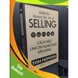 (TẶNG BOOKMARK) Cách thức làm chủ nghệ thuật bán hàng mới 95% bẩn nhẹ 2019 RBK1008 Tom Hopkins MARKETING KINH DOANH