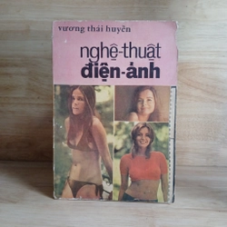 Nghệ Thuật Điện Ảnh (Xb 1972) - Vương Thái Huyền