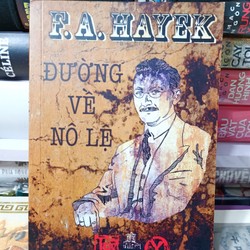 Đường về nô lệ (F. Hayek)- NXB Vô Danh 179565