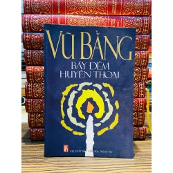 Bảy đêm huyền thoại - Vũ Bằng
