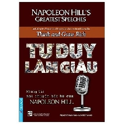 Tư Duy Làm Giàu - Những bài nói chuyện bất hủ của Napoleon Hill 2020 - Napoleon Hill New 100% HCM.PO