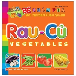 Bé Khám Phá Môi Trường Xung Quanh: Rau Củ - Vegetables - Ngọc Minh