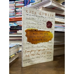 Mọi chuyện trên đời đều có nguyên do? - Kate Bowler 325588