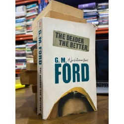 The Deader the Better - G. M. Ford