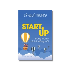 Startup trong thời kỳ bình thường mới - Lý Quí Trung