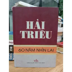 Hải Triều – 60 năm nhìn lại – (NXB Văn học)