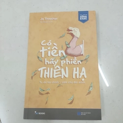 Có tiền hãy phiền thiên hạ 