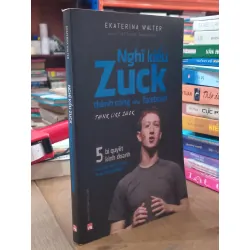 Nghĩ Kiểu Zuck Thành Công Như Facebook - Think Like Zuck - Ekaterina Walter 121955