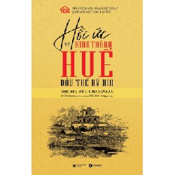 Hồi ức về kinh thành Huế đầu thế kỷ XIX - Michel Đức Chaigneau 2020 New 100% HCM.PO Oreka-Blogmeo 28470