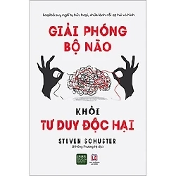 Giải phóng bộ não khỏi tư duy độc hại HCM.PO mới 100% Steven Schuster Oreka-Blogmeo 182744