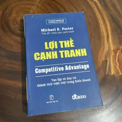 II Tựa sách: Lợi Thế Cạnh Tranh _ Tạo Lập Và Duy Trì Thành Tích Vượt Trội Trong Kinh Doanh