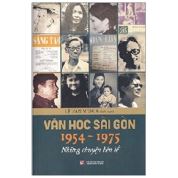 Văn Học Sài Gòn 1954-1975 - Những Chuyện Bên Lề - Lê Văn Nghĩa 288099