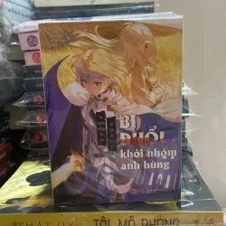 Bị đuổi khỏi nhóm anh hùng 1-4 ( mới 90% )- Light novel 928719