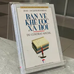 BÀN VỀ KHẾ ƯỚC XÃ HỘI - JEAN - JACQUES ROUSSEAU
