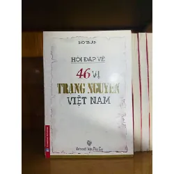 [Sách Cũ SCGR] Hỏi đáp về 46 vị Trạng Nguyên Việt Nam - Hồ Thân LỊCH SỬ - CHÍNH TRỊ - TRIẾT HỌC VAVO0810