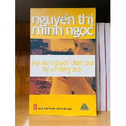 Ký sự người đàn bà bị chồng bỏ - Nguyễn Thị Minh Ngọc - VĂN HỌC - VAVO1211