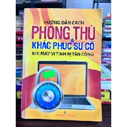 Hướng Dẫn Cách Phòng Thủ & Khắc Phục Sự Cố Khi Máy Vi Tính Bị Tấn Công - Không rõ