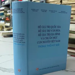 Hệ giá trị quốc gia, hệ giá trị văn hóa, hệ giá trị gia đình và chuẩn mực con ngườ VN.....