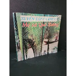 [Sách Cũ SCGR] Tuyển tập ca khúc mẹ và quê hương mới 80% bẩn bìa, ố nhẹ, có chữ viết 1996 Nhiều tác giả HCM1604 GIÁO TRÌNH, CHUYÊN MÔN