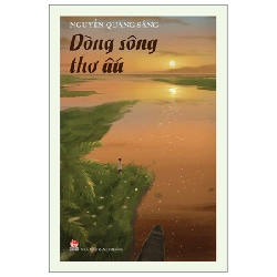 Dòng Sông Thơ Ấu (Bìa Cứng) - Nguyễn Quang Sáng