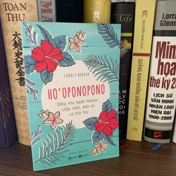 Ho’oponopono: Sống Như Người Hawaii - Chấp Nhận, Biết Ơn Và Tha Thứ