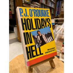 HOLIDAYS IN HELL - P. J. O'Rourke