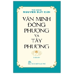Văn Minh Đông Phương Và Tây Phương - Thu Giang Nguyễn Duy Cần (Mới 100%) Sách địa danh, du lịch, NXB Trẻ - SÁCH ĐẠI HỌC