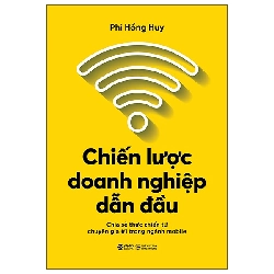 Chiến Lược Doanh Nghiệp Dẫn Đầu (2025) - Phi Hồng Huy