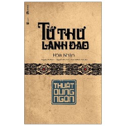 Tứ Thư Lãnh Đạo - Thuật Dụng Ngôn (Bìa Cứng) - Hoà Nhân 69904