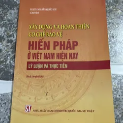 [luật - chính trị] Xây dựng và hoàn thiện cơ chế bảo vệ hiến pháp - Nguyễn Quốc Sửu