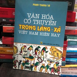 Văn hóa cổ truyền trong làng xã Việt Nam hiện nay (Phan Thanh Tả)