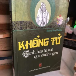 Khổng Tử - Tinh hoa trí tuệ qua danh ngôn - Hoàng Nha Phương 