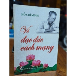 Về đạo đức cách mạng - Hồ Chí Minh